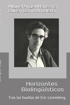 Horizontes Biolingüísticos: Tras las huellas de Eric Lenneberg (Spanish Edition)