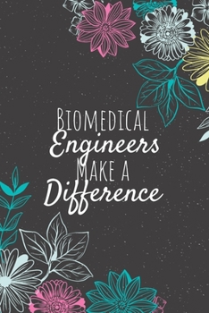 Paperback Biomedical Engineers Make A Difference: Blank Lined Journal Notebook, Biomedical Engineer Gift, Engineer Appreciation Gifts, Gift for Engineer Book