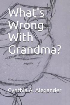 Paperback What's Wrong With Grandma? Book