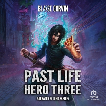 Past Life Hero 3: A Litrpg Adventure