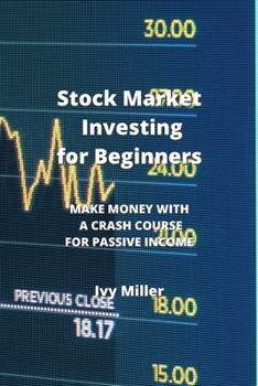 Paperback Stock Market Investing for Beginners: Make Money with a Crash Course for Passive Income Book