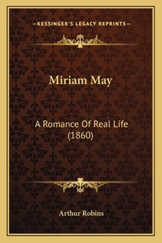 Paperback Miriam May: A Romance Of Real Life (1860) Book