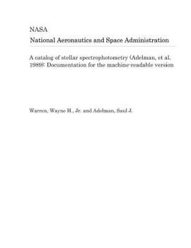 Paperback A Catalog of Stellar Spectrophotometry (Adelman, Et Al. 1989): Documentation for the Machine-Readable Version Book