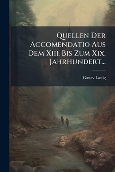 Paperback Quellen Der Accomendatio Aus Dem Xiii. Bis Zum Xix. Jahrhundert... [Italian] Book