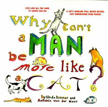 Paperback Why Can't a Man Be More Like a Cat? Book