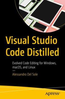 Paperback Visual Studio Code Distilled: Evolved Code Editing for Windows, Macos, and Linux Book
