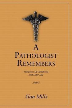 Paperback A Pathologist Remembers: Memories of Childhood and Later Life Book