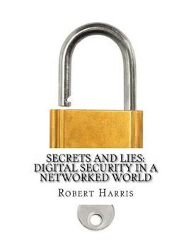 Paperback Secrets and Lies Digital Security in a Networked World Book