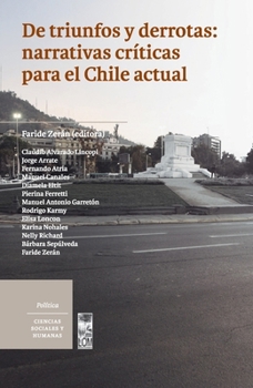 De triunfos y derrotas: narrativas críticas para el Chile actual (Spanish Edition)