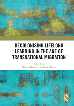 Paperback Decolonising Lifelong Learning in the Age of Transnational Migration Book