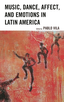 Paperback Music, Dance, Affect, and Emotions in Latin America Book