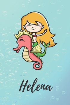 Helena: süßes personalisiertes Meerjungfrauen Schreibheft / Notizbuch / Tagebuch | viele Vornamen verfügbar | 100 Seiten liniert | Seepferdchen ... Vorname | Schwimmen (German Edition)