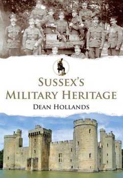 Paperback Sussex's Military Heritage Book