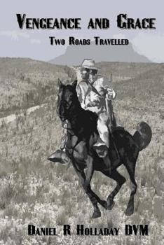 Paperback Vengeance and Grace: Two Roads Travelled Book