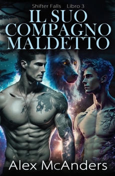Paperback Il Suo Compagno Maledetto: romanzo fantasy (metalupi) m/m [Italian] Book