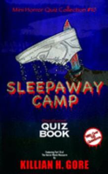 Paperback Sleepaway Camp Unauthorized Quiz Book: Mini Horror Quiz Collection #10 Book