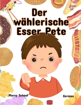 Der wählerische Esser Pete (German) Picky Eater Pete (German Edition)