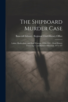 Paperback The Shipboard Murder Case: Labor, Radicalism, and Earl Warren, 1936-1941: Oral History Transcript / and Related Material, 1972-197 Book