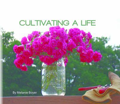 Hardcover A Garden Observed: Cultivating a Life Book