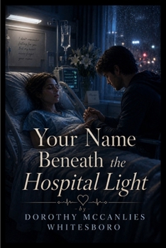Paperback Your Name Beneath the Hospital Light Book
