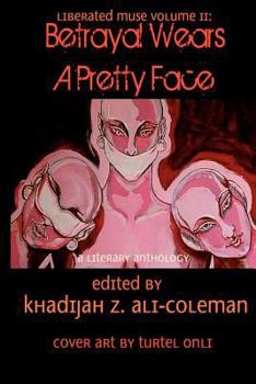 Paperback Liberated Muse Volume II: Betrayal Wears a Pretty Face Book