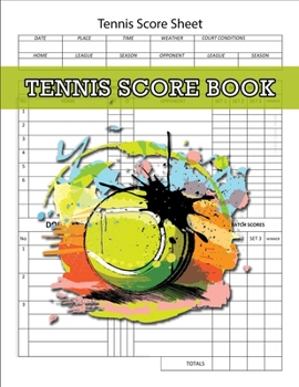 Tennis Score Book, Tennis Score Sheet: Tennis Game Record Keeper Book, Tennis Book, Tennis Score Notebook, 100 Pages