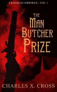Paperback The Man-Butcher Prize (Crooked Empires) Book