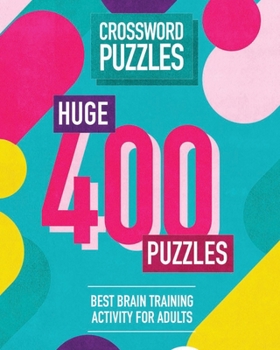 Paperback Crossword Puzzles: Huge, 400 Puzzles With Solutions Large Print. Best Brain Training Activity For Adults [Large Print] Book