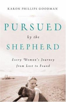 Paperback Pursued by the Shepherd: Every Woman's Journey from Lost to Found Book