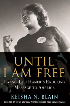 Hardcover Until I Am Free: Fannie Lou Hamer's Enduring Message to America Book