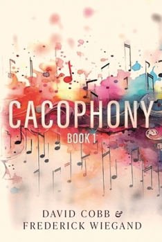 Cacophony: Book 1 B0CNHBX6LW Book Cover