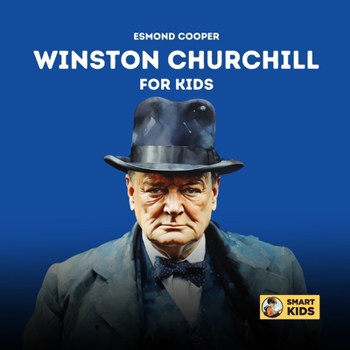 Paperback Winston Churchill for Kids: The Story of Bravery, Dreams, and Dedication Book