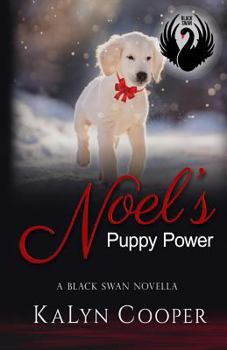 Noel's Puppy Power: A Black Swan Sweet Christmas Novella #1.5 - Book #1 of the Black Swan