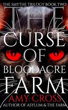The Curse of Bloodacre Farm (The Smythe Trilogy)