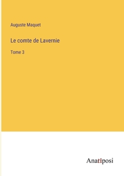 Paperback Le comte de Lavernie: Tome 3 [French] Book