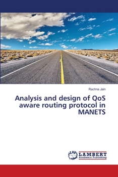 Paperback Analysis and design of QoS aware routing protocol in MANETS Book