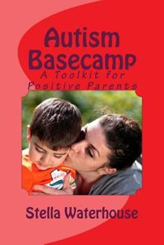Paperback Autism Basecamp: A Positive Parent's Toolkit Book
