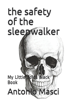 Paperback The safety of the sleepwalker: My Little Zoids Black Book