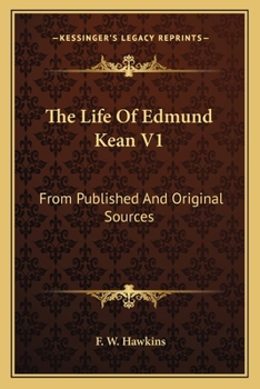 Paperback The Life Of Edmund Kean V1: From Published And Original Sources Book