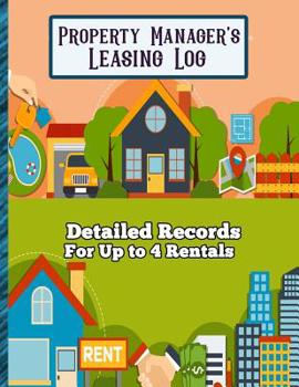 Paperback Property Manager's Leasing Log: Detailed Records for Up to 4 Rentals Book