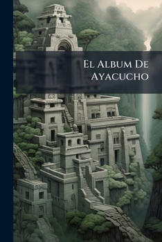Paperback El Album De Ayacucho [Spanish] Book