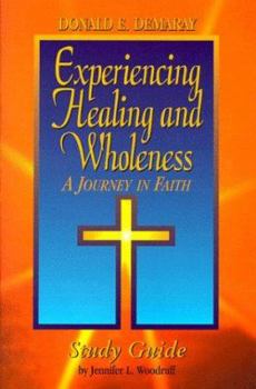 Paperback Experiencing Healing and Wholeness: A Journey in Faith Book