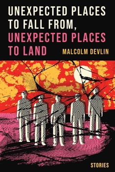 Paperback Unexpected Places to Fall From, Unexpected Places to Land Book