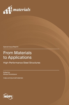 From Materials to Applications: High-Performance Steel Structures