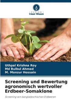 Paperback Screening und Bewertung agronomisch wertvoller Erdbeer-Somaklone [German] Book