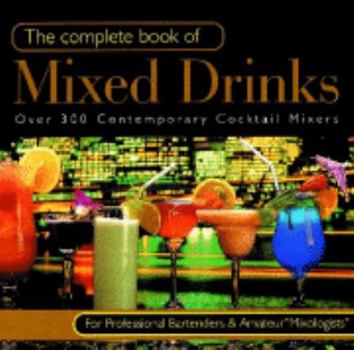 Hardcover The Complete Book of Mixed Drinks: Over 300 Contemporary Cocktail Mixers Book