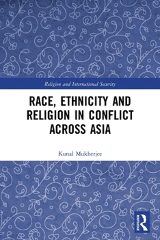 Paperback Race, Ethnicity and Religion in Conflict Across Asia Book