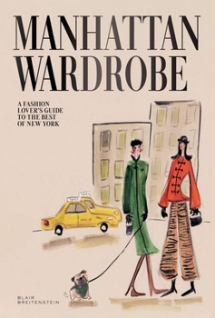 Hardcover Manhattan Wardrobe: A Fashion Lover's Guide to the Best of New York Book