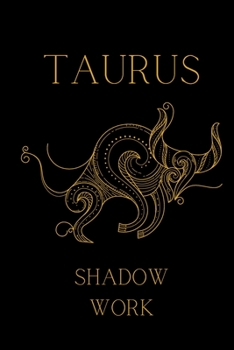 Paperback The Taurus Shadow: Explore and heal your Shadow-Self Book