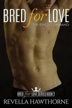 The King's Command - Book #2 of the Bred for Love